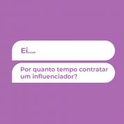 Por quanto tempo contratar um influenciador?