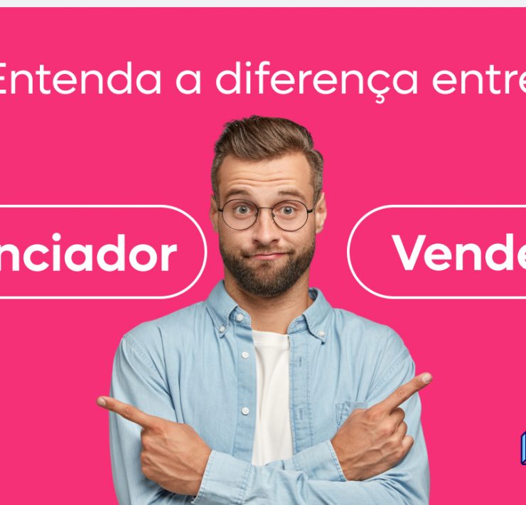 Entenda a diferença entre Influenciador e Vendedor
